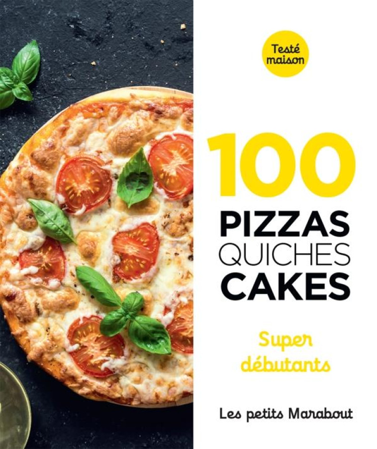 100 RECETTES  PIZZAS, QUICHES ET CAKES - XXX - MARABOUT