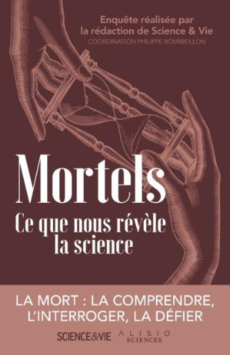 MORTELS. CE QUE NOUS REVELE LA SCIENCE - BOURBEILLON PHILIPPE - ALISIO