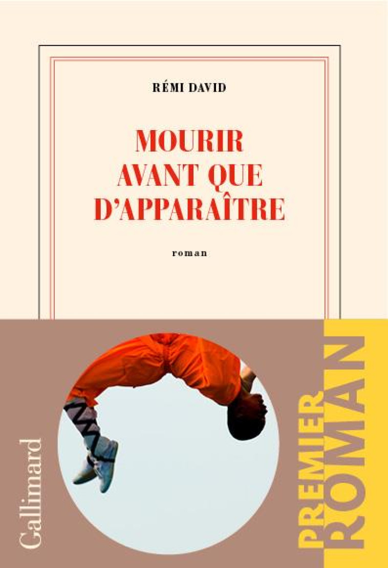 MOURIR AVANT QUE D'APPARAITRE - DAVID REMI - GALLIMARD