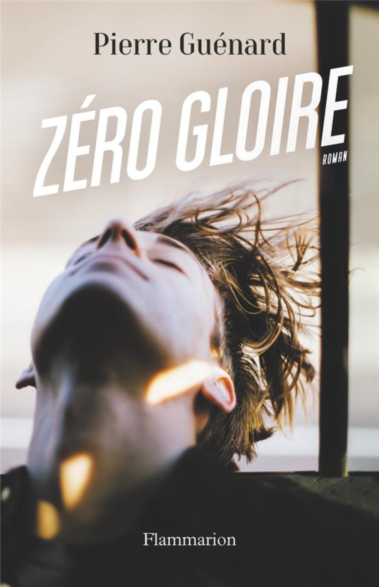 ZERO GLOIRE - GUENARD PIERRE - FLAMMARION