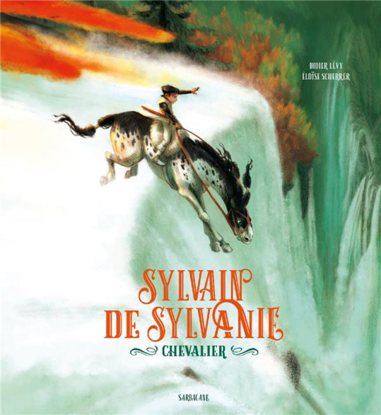 SYLVAIN DE SYLVANIE, CHEVALIER - LEVY/SCHERRER - SARBACANE