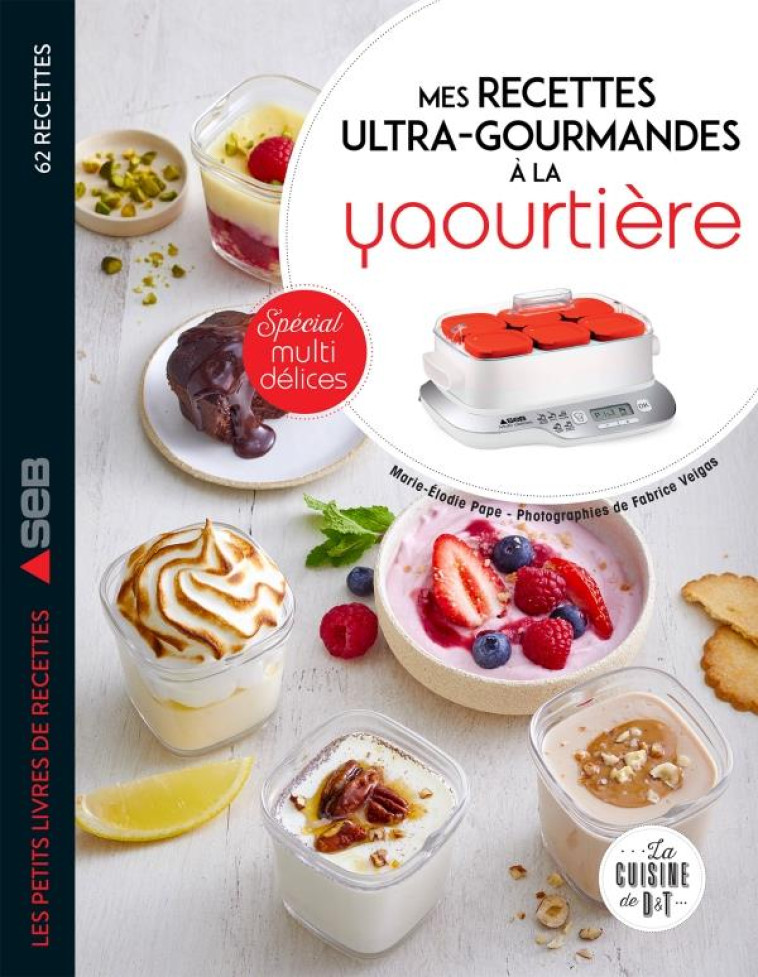 MES RECETTES ULTRA-GOURMANDES A LA YAOURTIERE - PAPE MARIE-ELODIE - LAROUSSE