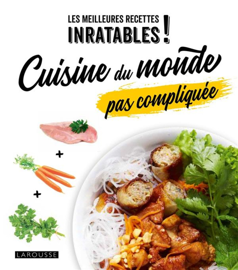 CUISINE DU MONDE PAS COMPLIQUEE - BOYER BLANDINE - LAROUSSE