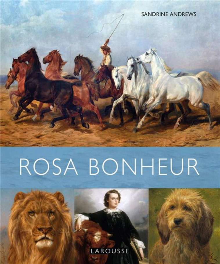 ROSA BONHEUR - ANDREWS SANDRINE - LAROUSSE