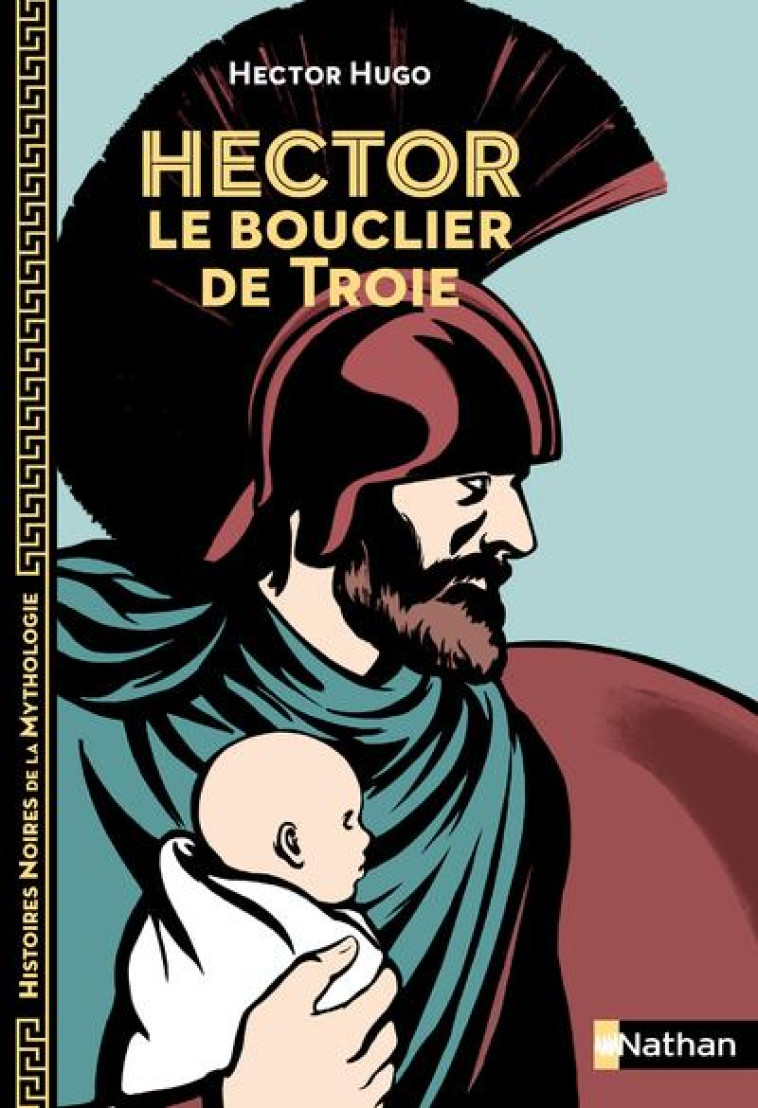 HECTOR LE BOUCLIER DE TROIE - HECTOR HUGO - CLE INTERNAT