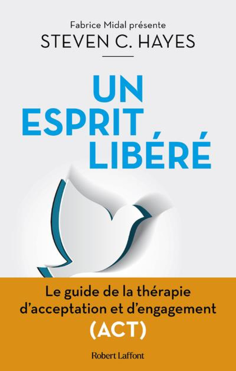 UN ESPRIT LIBERE - HAYES STEVEN C. - ROBERT LAFFONT