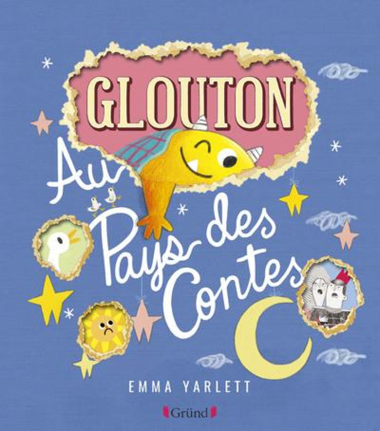 GLOUTON AU PAYS DES CONTES - YARLETT EMMA - GRUND