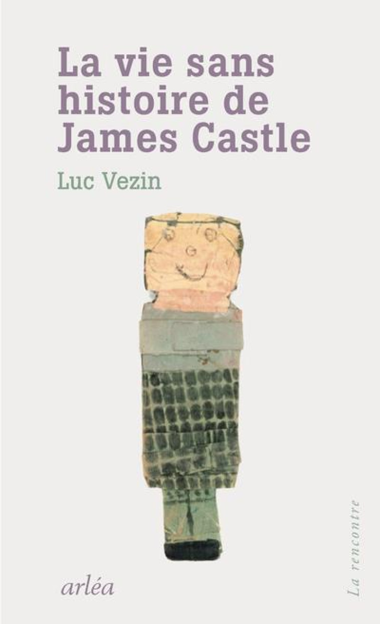 LA VIE SANS HISTOIRE DE JAMES CASTLE - VEZIN LUC - ARLEA