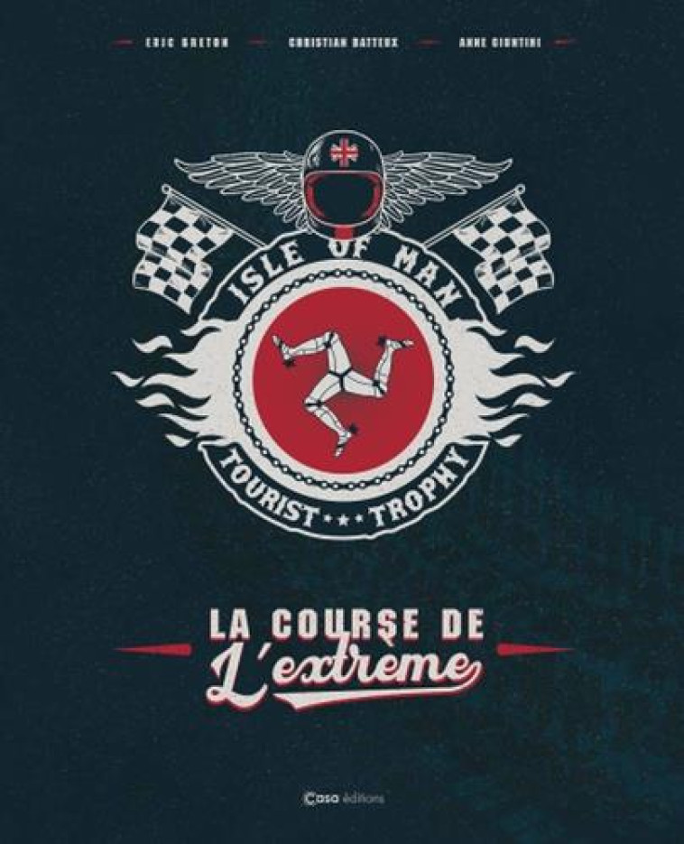 HISTOIRE DU TT. LE TOURIST TROPHY : LA COURSE FOLLE - BATEUX/BRETON - CASA