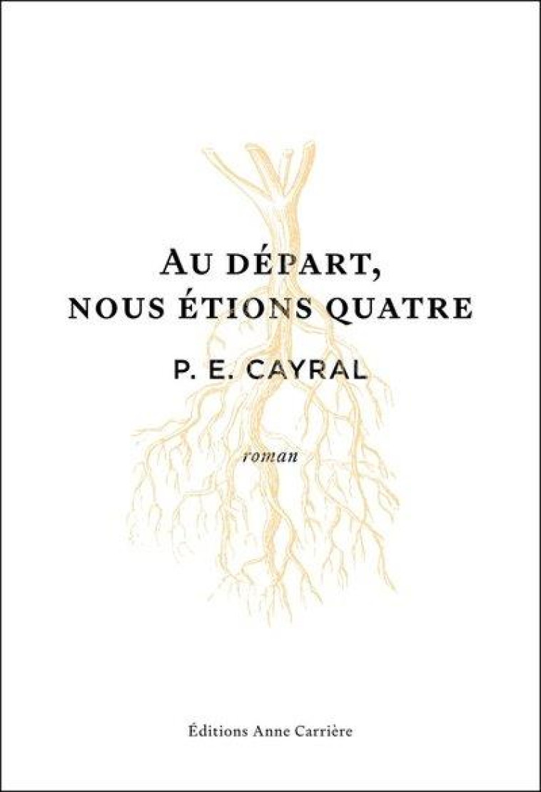 AU DEPART, NOUS ETIONS QUATRE - CAYRAL P.E. - ANNE CARRIERE