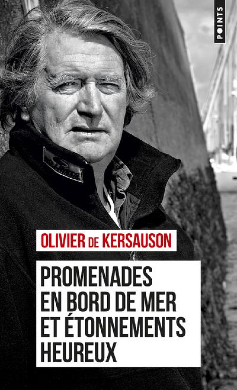 PROMENADES EN BORD DE MER ET ETONNEMENTS HEUREUX - DE KERSAUSON OLIVIER - POINTS