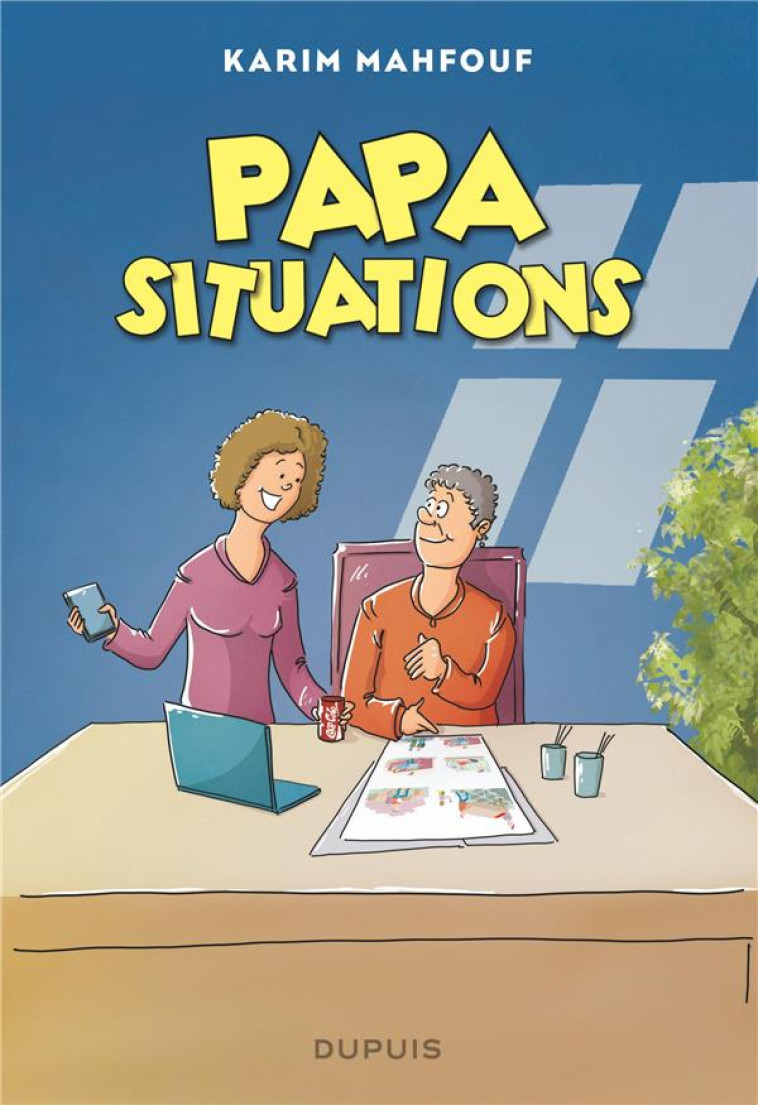 PAPA SITUATIONS - MAHFOUF KARIM - DUPUIS