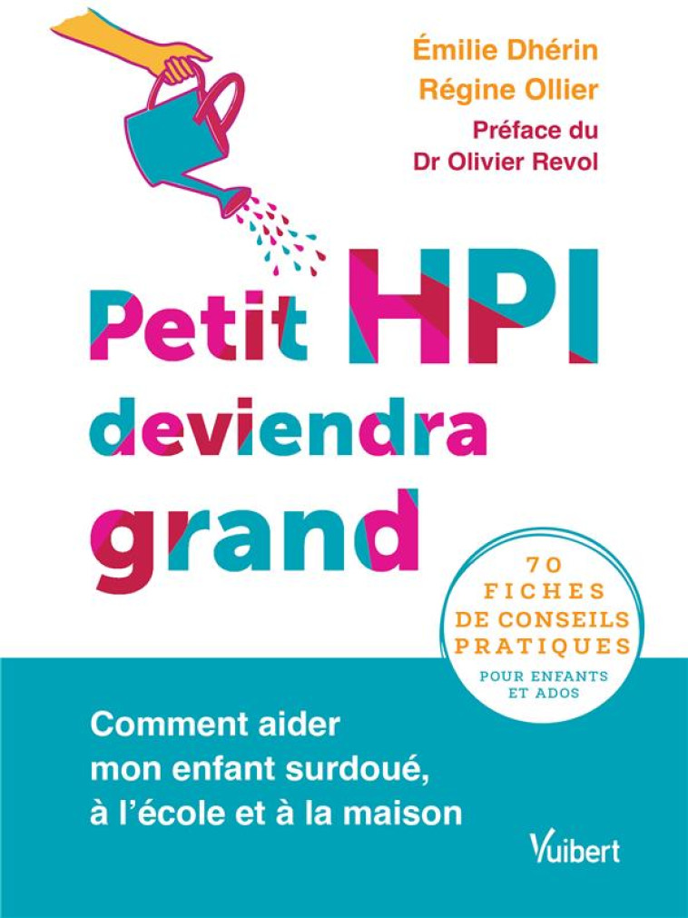 PETIT HPI DEVIENDRA GRAND - COMMENT AIDER MON ENFANT SURDOUE, A L ECOLE ET A LA MAISON - DHERIN/REVOL/OLLIER - VUIBERT