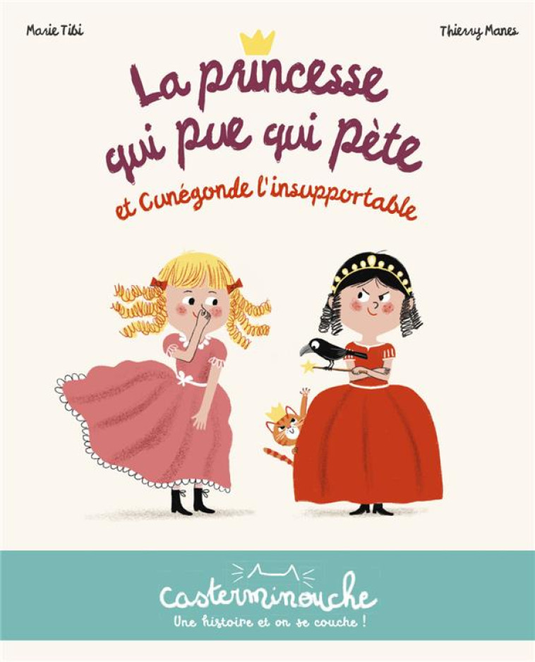 LA PRINCESSE QUI PUE QUI PETE ET CUNEGONDE LA DETESTABLE - TIBI/MANES - CASTERMAN