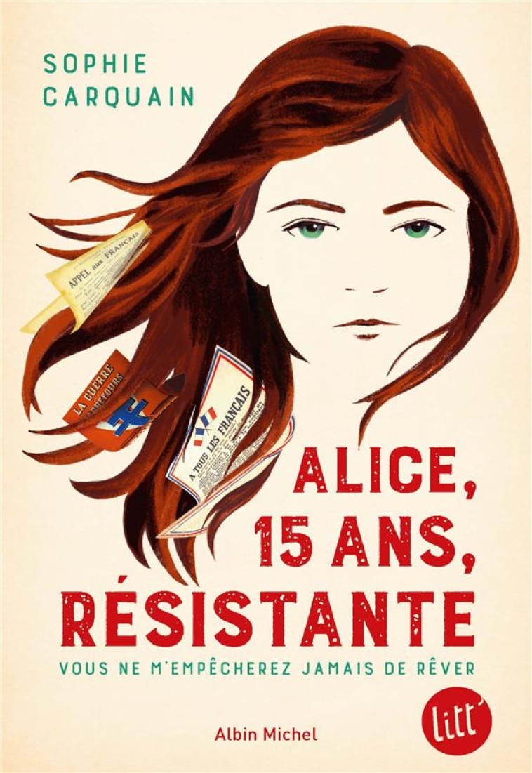 ALICE, 15 ANS, RESISTANTE - CARQUAIN SOPHIE - ALBIN MICHEL