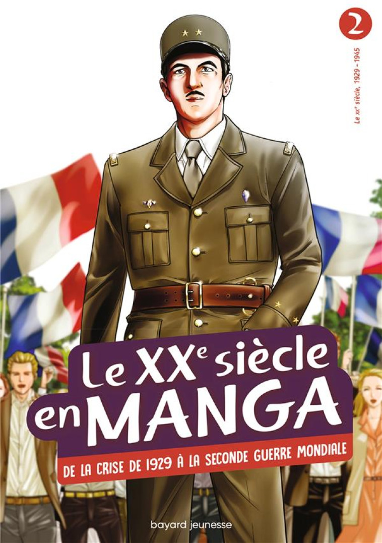 LE XXE SIECLE EN MANGA, TOME 02 - LE XXE SIECLE EN MANGA : DE LA CRISE DE 1929 A LA FIN DE LA SECOND - XXX - BAYARD JEUNESSE