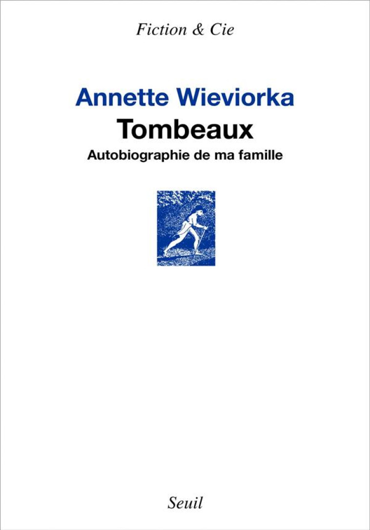 TOMBEAUX.  AUTOBIOGRAPHIE DE MA FAMILLE - WIEVIORKA ANNETTE - SEUIL