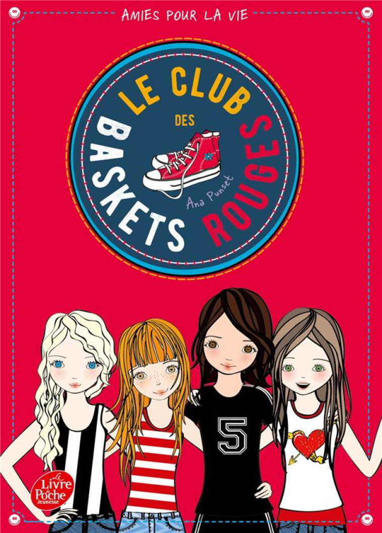 LE CLUB DES BASKETS ROUGES - TOME 1 - AMIES POUR LA VIE - PUNSET ANA - HACHETTE