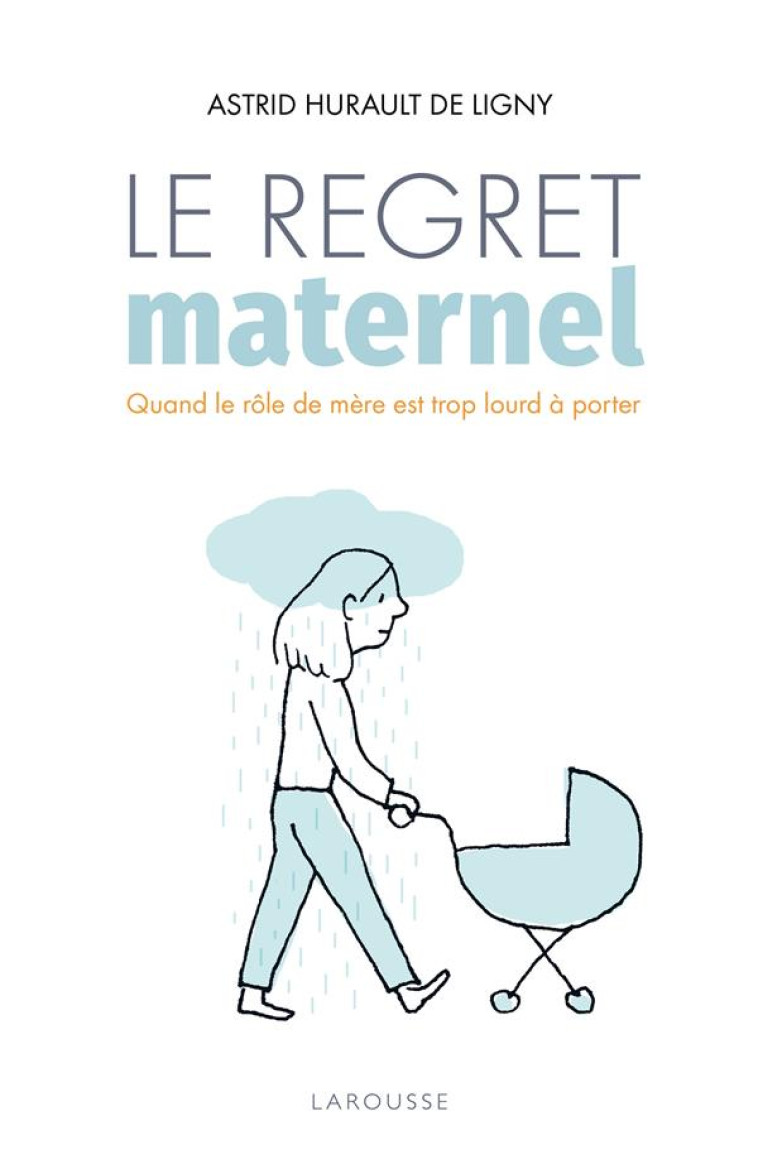 LE REGRET MATERNEL - HURAULT DE LIGNY A. - LAROUSSE