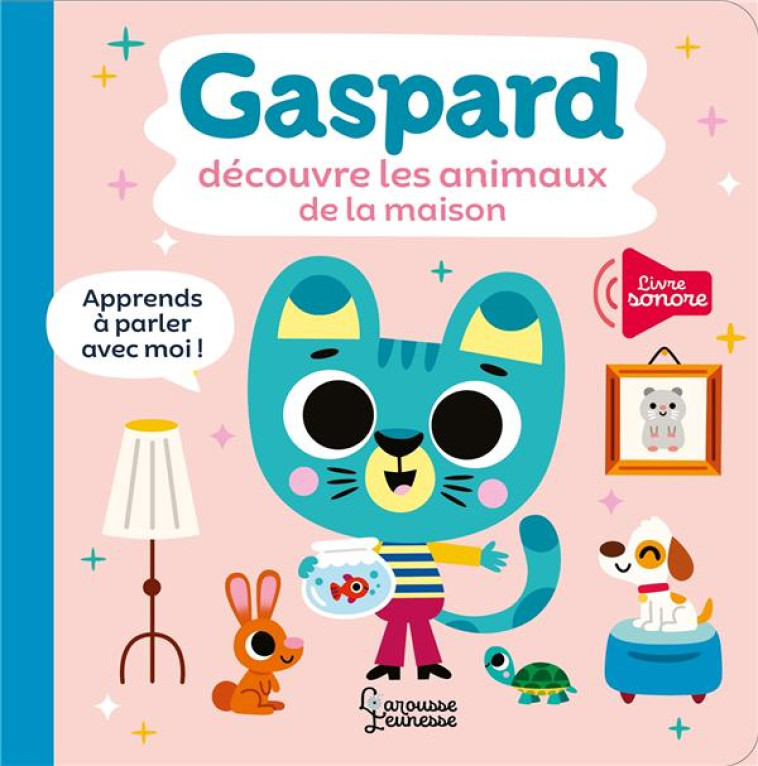 GASPARD DECOUVRE LES ANIMAUX DE LA MAISON - AMERICO TIAGO - LAROUSSE