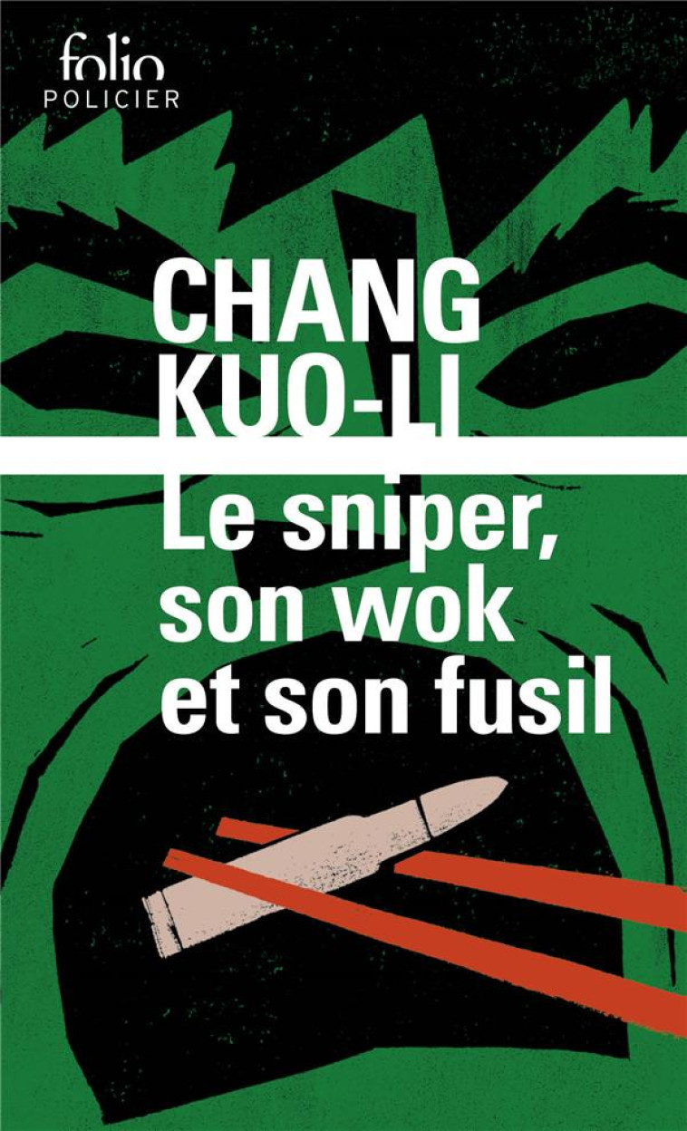 LE SNIPER, SON WOK ET SON FUSIL - KUO-LI CHANG - GALLIMARD