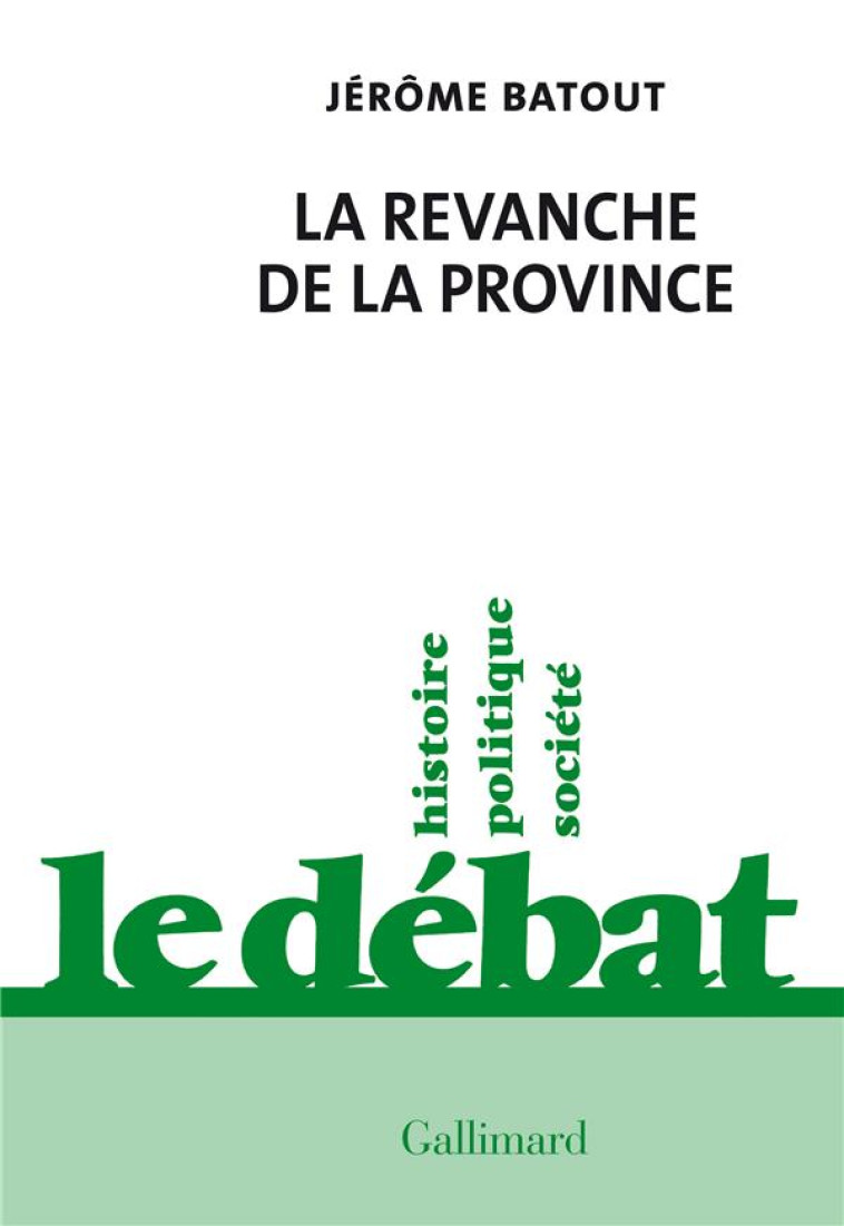 LA REVANCHE DE LA PROVINCE (TP) - BATOUT JEROME - GALLIMARD