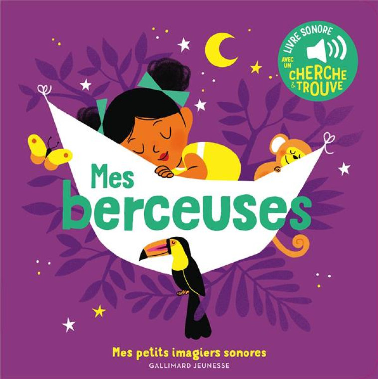 MES BERCEUSES - DES SONS A ECOUTER, DES IMAGES A REGARDER - FOUQUIER - GALLIMARD