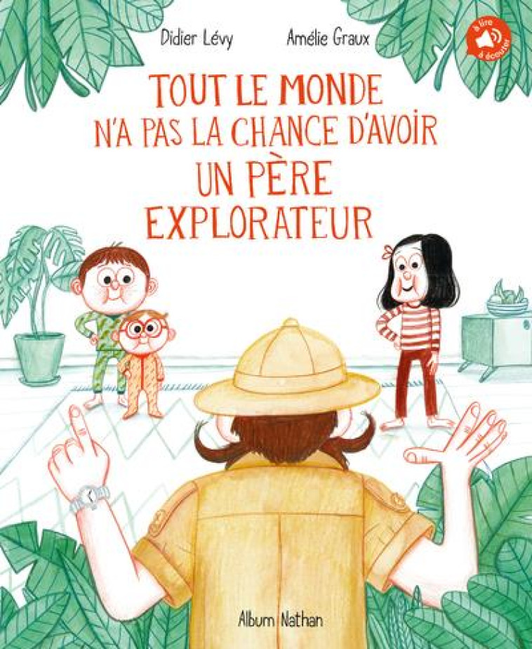 TOUT LE MONDE N'A PAS LA CHANCE D'AVOIR UN PERE EXPLORATEUR - LEVY/GRAUX - CLE INTERNAT