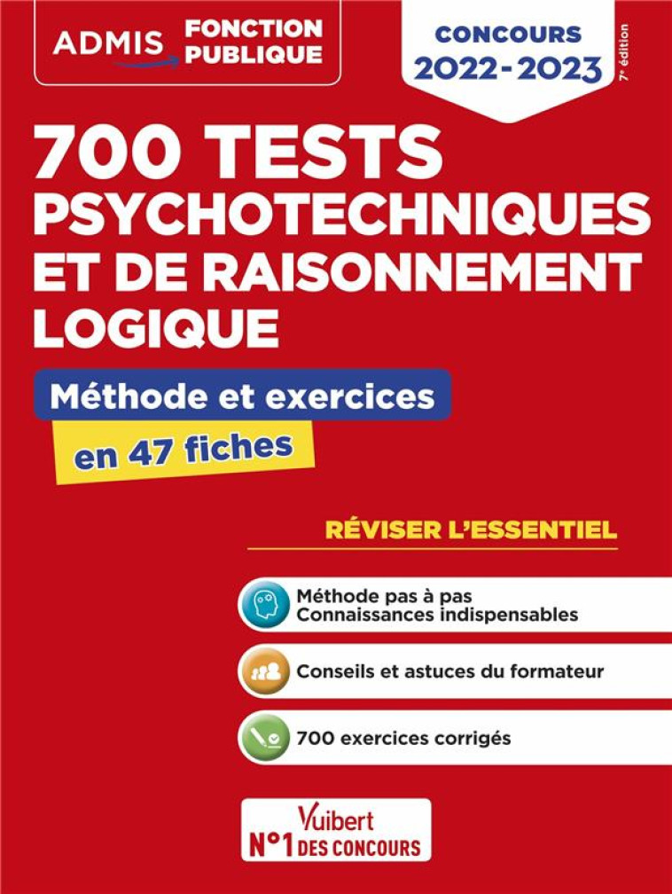 700 TESTS PSYCHOTECHNIQUES ET DE RAISONNEMENT LOGIQUE - METHODE ET EXERCICES - L'ESSENTIEL EN FICHES - KERDRAON EMMANUEL - VUIBERT