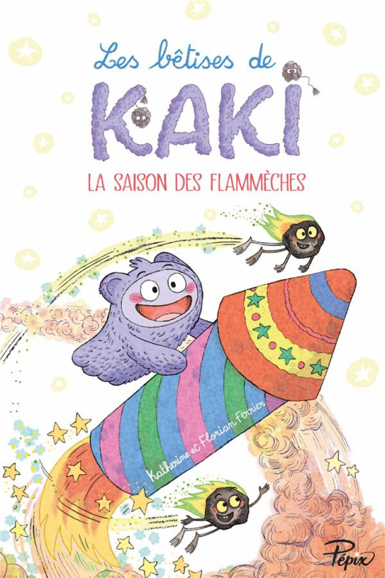 LES BETISES DE KAKI - LA SAISON DES FLAMMECHES - FERRIER - SARBACANE