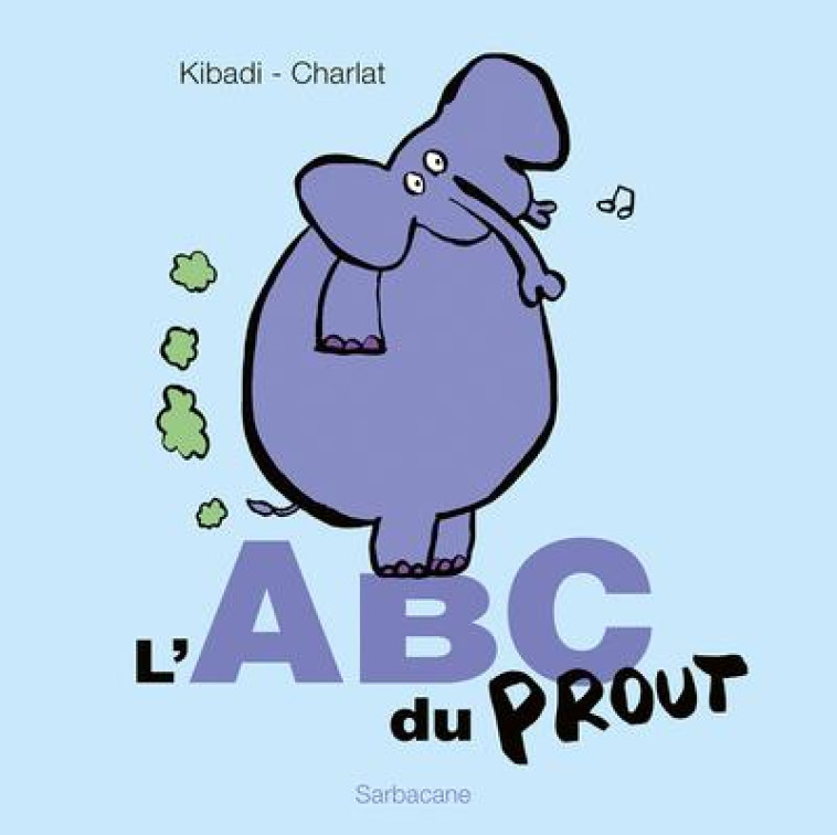 L'ABC DU PROUT - KIBADI/CHARLAT - SARBACANE