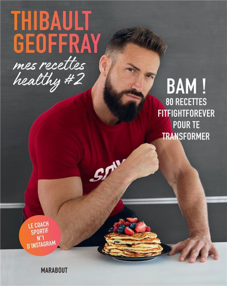 THIBAULT GEOFFRAY - MES RECETTES HEALTHY #2 - GEOFFRAY THIBAULT - MARABOUT