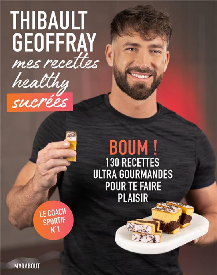 MES RECETTES HEALTHY EN 5 INGREDIENTS SEULEMENT - BOUM ! 80 RECETTES POUR SE TRANSFORMER - GEOFFRAY THIBAULT - MARABOUT