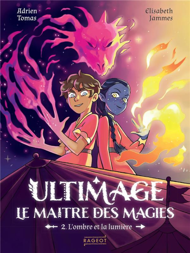 ULTIMAGE, LE MAITRE DES MAGIES - L'OMBRE ET LA LUMIERE - TOMAS/JAMMES - RAGEOT