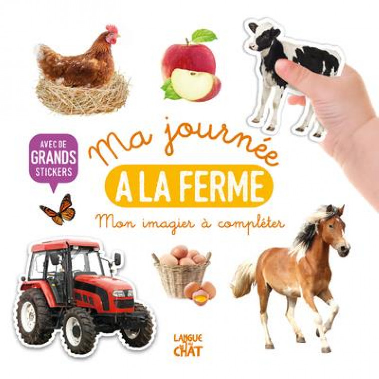 MON BEL IMAGIER A COMPLETER - MA JOURNEE A LA FERME - COLLECTIF - LANGUE AU CHAT