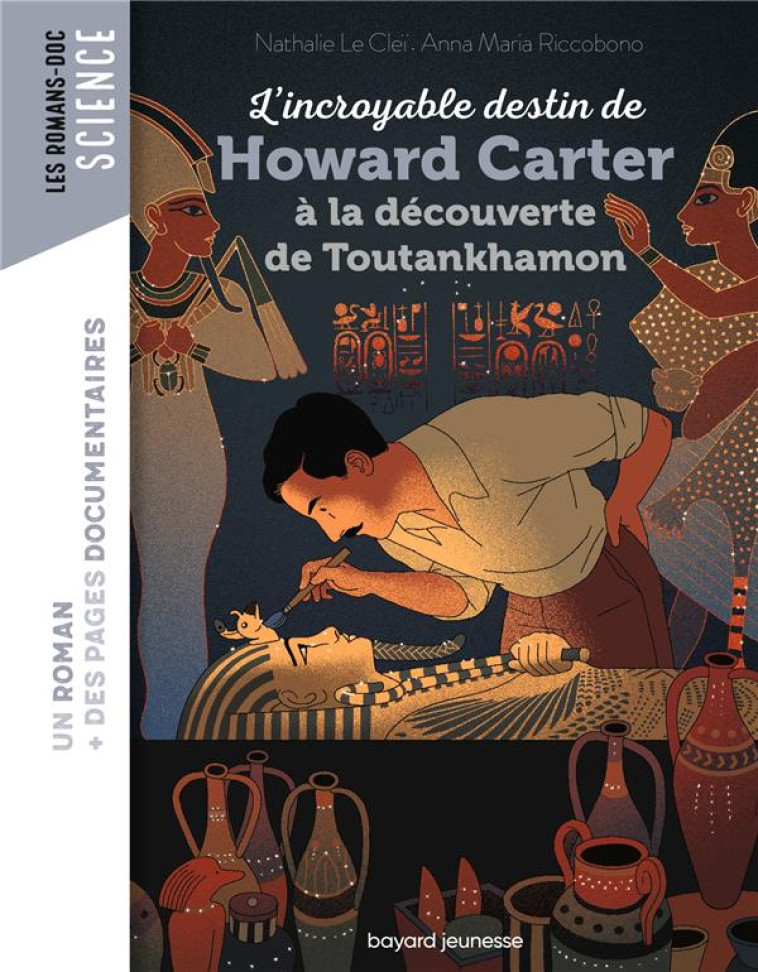 L'INCROYABLE DESTIN DE HOWARD CARTER, LE PLUS CELEBRE DES EGYPTOLOGUES - LE CLEI/RICCOBONO - BAYARD JEUNESSE