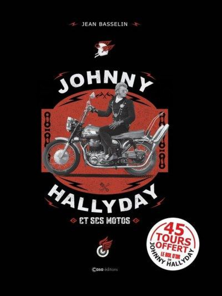 JOHNNY HALLYDAY ET SES MOTOS. LE BOL D'OR - BASSELIN JEAN - CASA