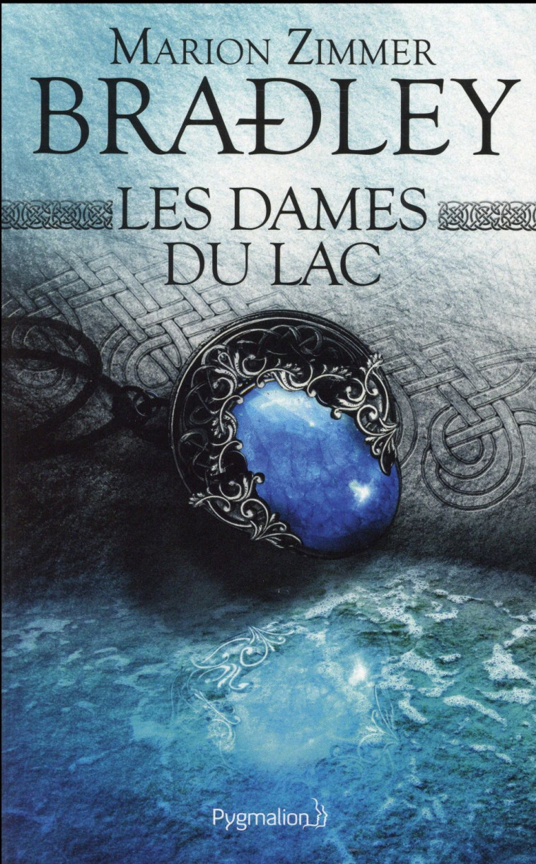 LES DAMES DU LAC - ZIMMER BRADLEY M. - Pygmalion