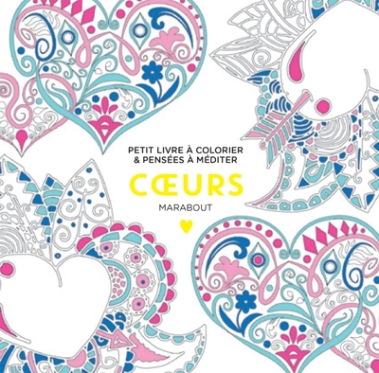 LE PETIT LIVRE DU COLORIAGE COEURS - XXX - MARABOUT