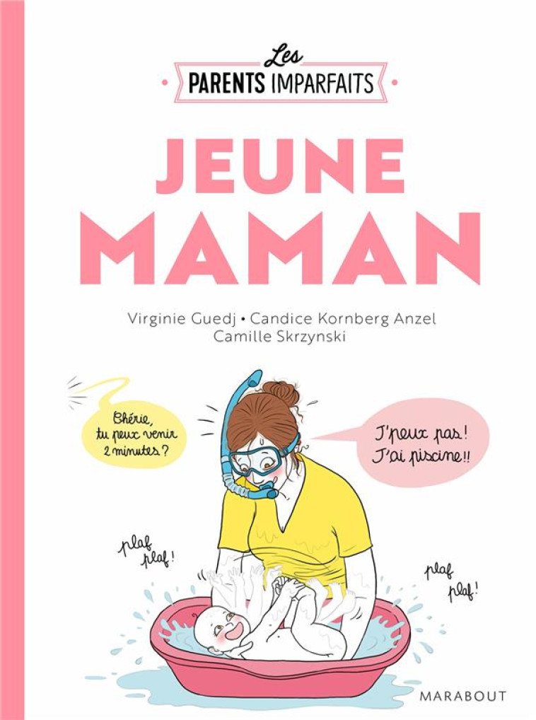 JEUNE MAMAN LE GUIDE DES PARENTS IMPARFAITS - - KORNBERG-ANZEL C. - MARABOUT