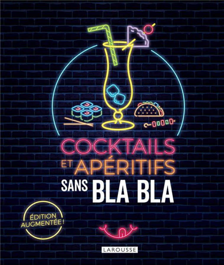 COCKTAILS ET APERITIFS SANS BLABLA - XXX - LAROUSSE