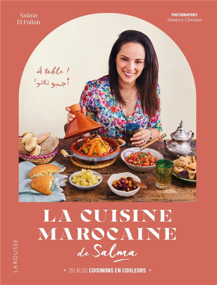 LA CUISINE MAROCAINE DE SALMA - EL FALLAH/CHEMIN - LAROUSSE