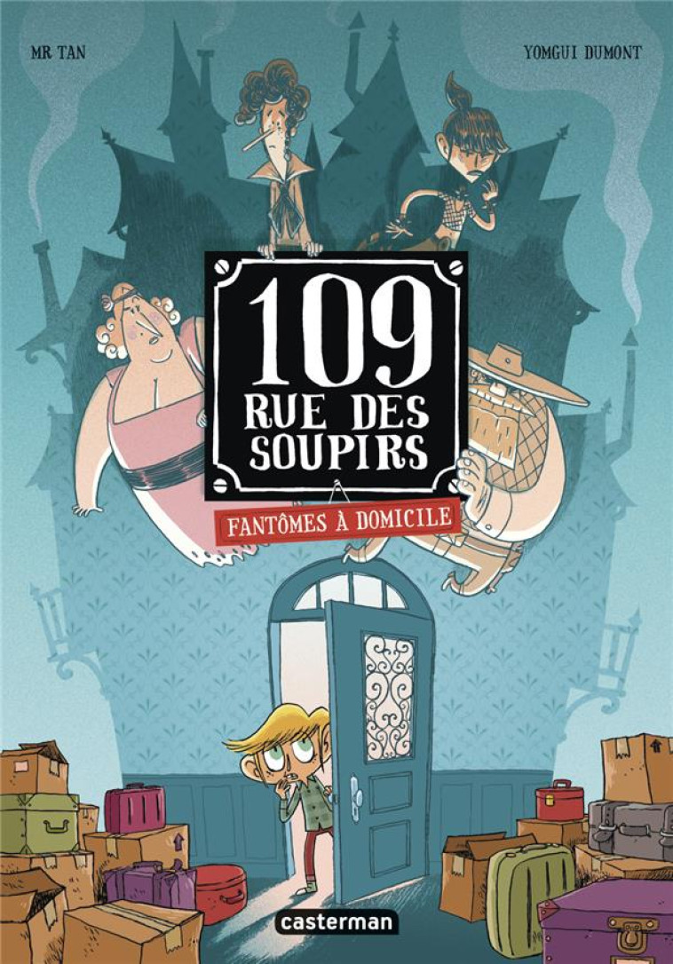 109 RUE DES SOUPIRS T1 -  FANTOMES A DOMICILE (EDITION COULEURS) - MR TAN/DUMONT - CASTERMAN