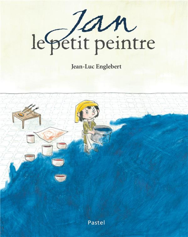 JAN, LE PETIT PEINTRE - ENGLEBERT JEAN-LUC - EDL