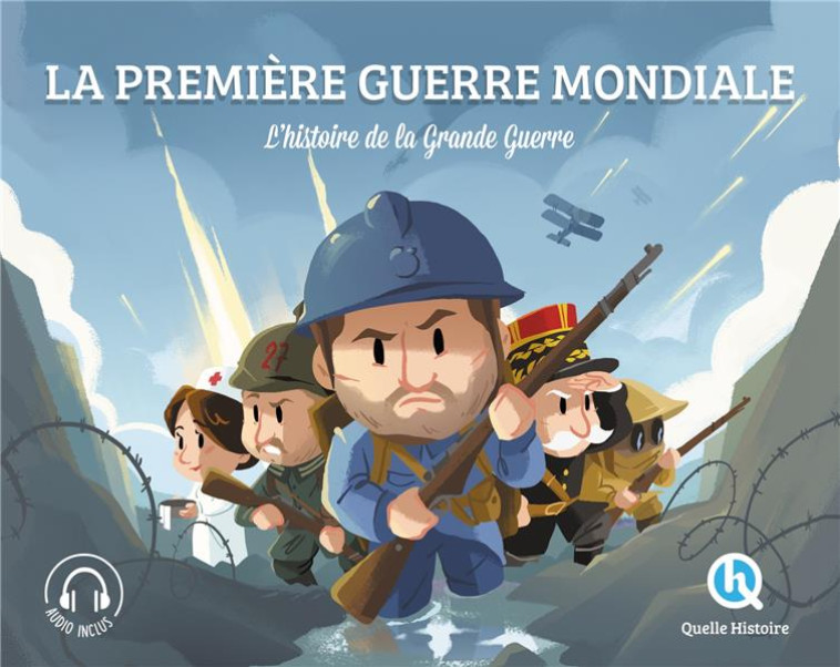 PREMIERE GUERRE MONDIALE (CLASSIQUE +) - L-HISTOIRE DE LA GRANDE GUERRE - XXX - QUELLE HISTOIRE