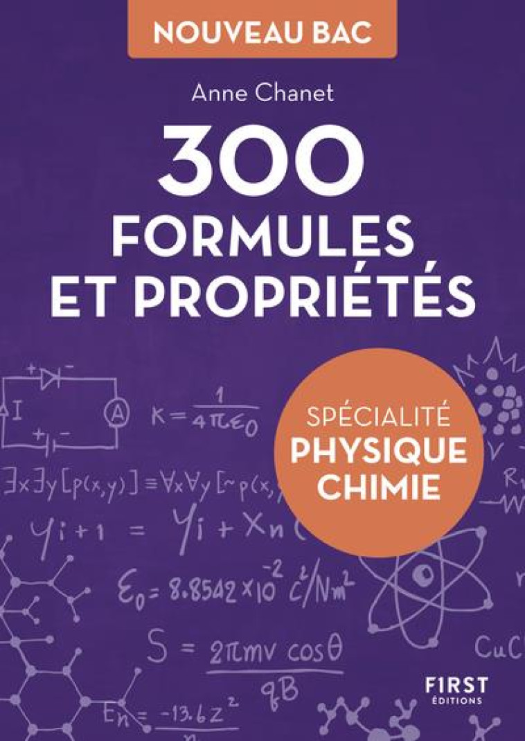 PETIT LIVRE DE - 300 FORMULES ET PROPRIETES POUR LA SPECIALITE PHYSIQUE-CHIMIE DU BAC - CHANET ANNE - FIRST