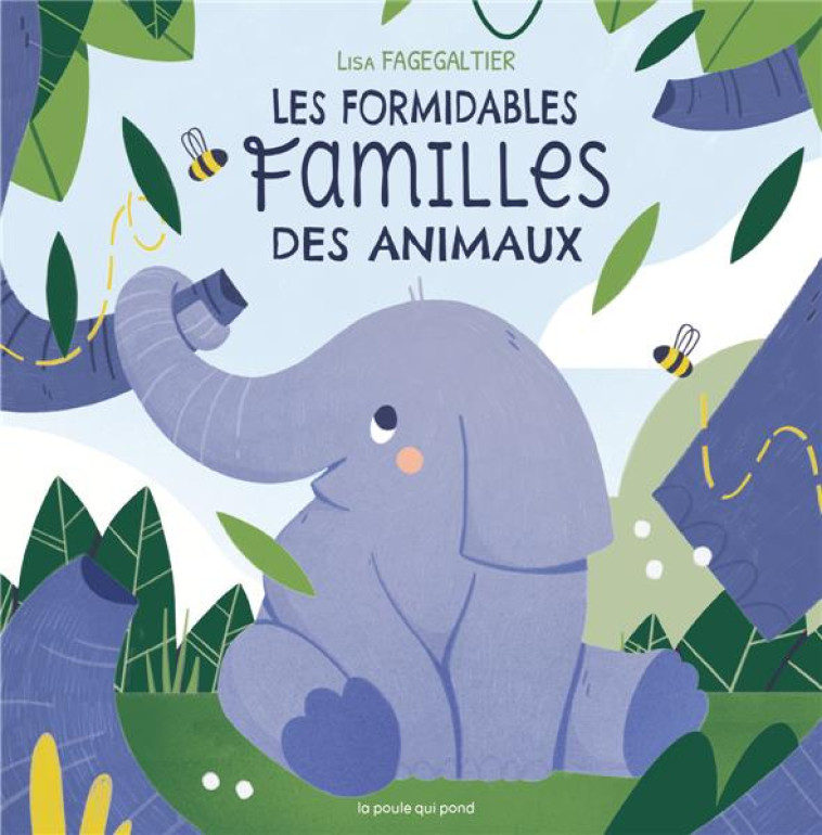 LES FORMIDABLES FAMILLES DES ANIMAUX - FAGEGALTIER LISA - POULE QUI POND