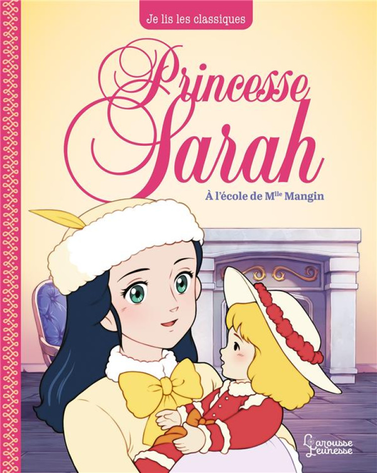 PRINCESSE SARAH T1, A L'ECOLE DE MLLE MANGIN - JE LIS LES CLASSIQUES - BURNETT/BOUYSSOU - LAROUSSE