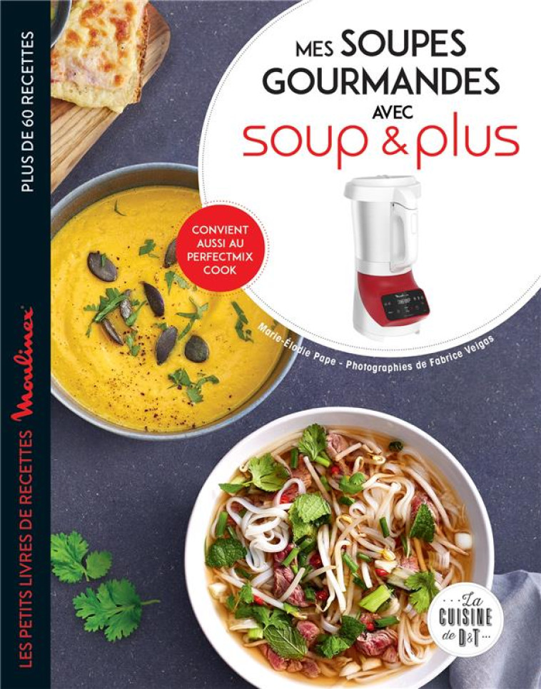 MES SOUPES GOURMANDES AVEC SOUP & CO - PAPE-M - LAROUSSE