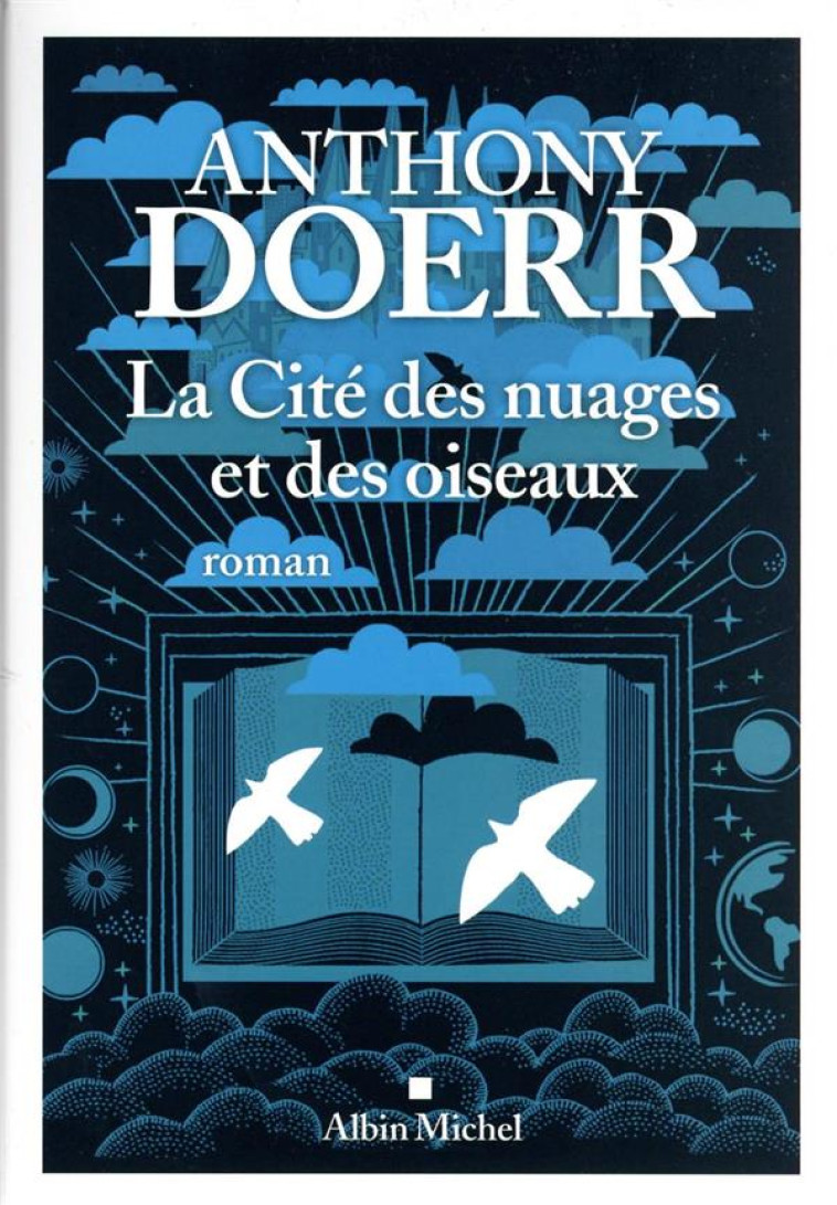 LA CITE DES NUAGES ET DES OISEAUX - DOERR ANTHONY - ALBIN MICHEL